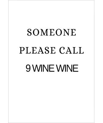 PLEASE CALL 9 WINE WINE